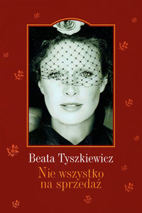 Nie wszystko na sprzedaż - Beata Tyszkiewicz - ebook