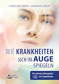 Wie Krankheiten sich im Auge spiegeln - Ebert Caroline - ebook