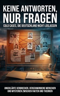 Keine Antworten, nur Fragen: Cold Cases, die Deutschland nicht loslassen - Benjamin Graf - ebook