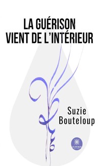 La guérison vient de l’intérieur - Suzie Bouteloup - ebook