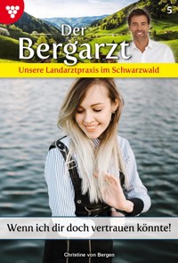 Wenn ich dir doch vertrauen könnte! - Christine von Bergen - ebook