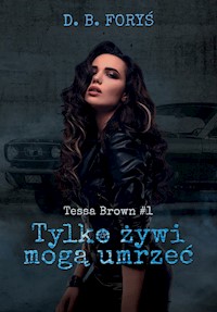 Tylko żywi mogą umrzeć - Foryś D. B. - ebook + audiobook + książka