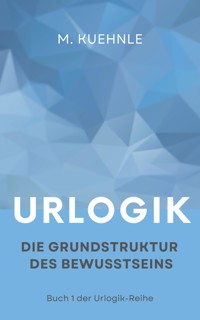 Urlogik - Matthias Kuehnle - ebook