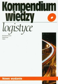 Kompendium wiedzy o logistyce -  - książka