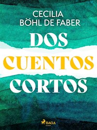 Dos cuentos cortos - Cecilia Böhl de Faber - ebook