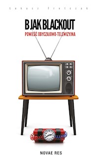 B jak Blackout Powieść obyczajowo-telewizyjna - Łukasz Fretczak - książka