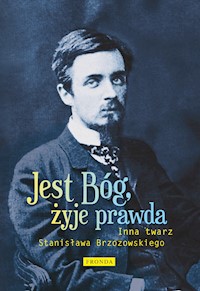 Jest Bóg, żyje prawda. Inna twarz Stanisława Brzozowskiego - Maciej Urbanowski - ebook