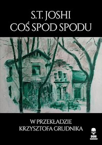 Coś spod spodu - Joshi S.T. - ebook + książka