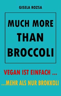 MUCH MORE THAN BROCCOLI - Gisela Rozsa - ebook