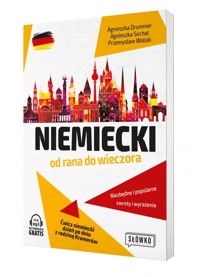 Niemiecki od rana do wieczora. Ćwicz niemiecki dzień po dniu z rodziną Kramerów - Agnieszka Drummer, Agnieszka Sochal, Przemysław Wolski - książka