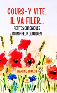 Cours-y vite, il va filer… - Martine Bronzin - ebook