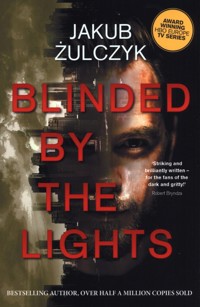 Blinded by The Lights - Żulczyk Jakub - książka