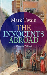 THE INNOCENTS ABROAD (Illustrated Edition) - Mark Twain - ebook