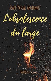 L'obsolescence du large - Jean-Pascal Ansermoz - ebook