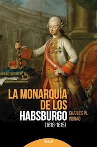 La monarquía de los Habsburgo (1618-1815) - Charles W. Ingrao - ebook