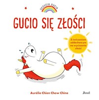 Uczucia Gucia Gucio się złości - Chine Aurelie Chien Chow - książka