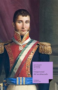 Unipersonal del arcabuceado - José Joaquín Fernández de Lizardi - ebook