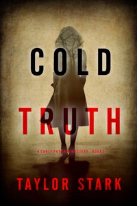Cold Truth (A Carly Phoenix FBI Suspense Thriller—Book 3) - Taylor Stark - ebook