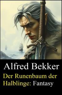Der Runenbaum der Halblinge: Fantasy - Alfred Bekker - ebook