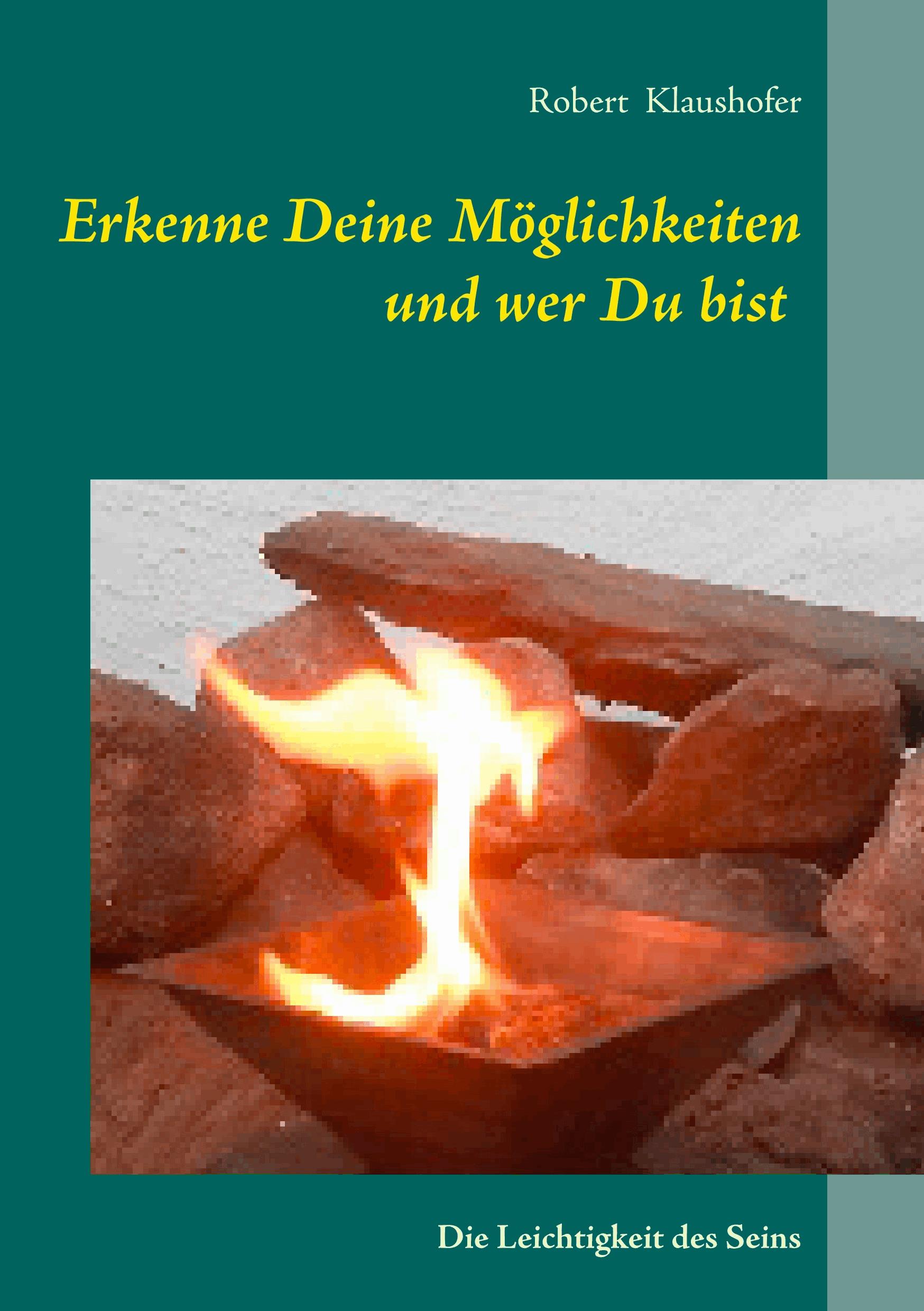 Erkenne Deine Möglichkeiten und wer Du bist