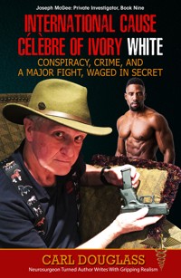 International Cause Celebre of Ivory White - Carl Douglass - ebook