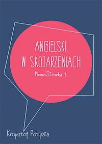 Angielski w skojarzeniach. MemoSłówka 1 - Krzysztof Potyrała - ebook