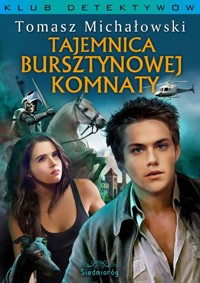 Tajemnica Bursztynowej Komnaty - Michałowski Tomasz - ebook + książka