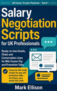 Salary Negotiation Scripts for UK Professionals - Mark Ellison - ebook