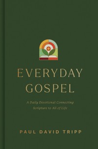 Everyday Gospel - Paul David Tripp - ebook