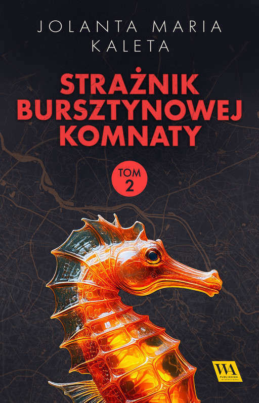 Okładka książki Strażnik Bursztynowej Komnaty. Tom drugi