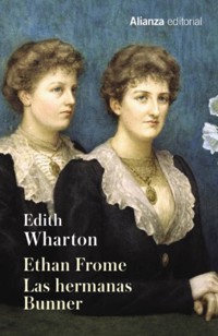 Ethan Frome. Las hermanas Bunner - Edith Wharton - ebook