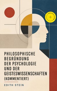 Philosophische Begründung der Psychologie und der Geisteswissenschaften (Kommentiert) - Edith Stein - ebook