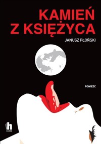 Kamień z Księżyca - Janusz Płoński - ebook + audiobook + książka