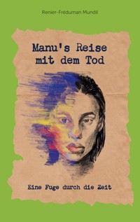 Manu's Reise mit dem Tod - Renier-Fréduman Mundil - ebook