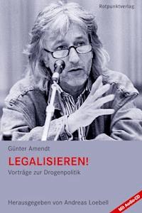 Legalisieren! - Günter Amendt - ebook