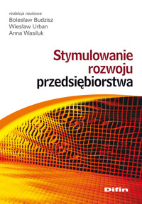 Stymulowanie rozwoju przedsiębiorstwa -  - książka