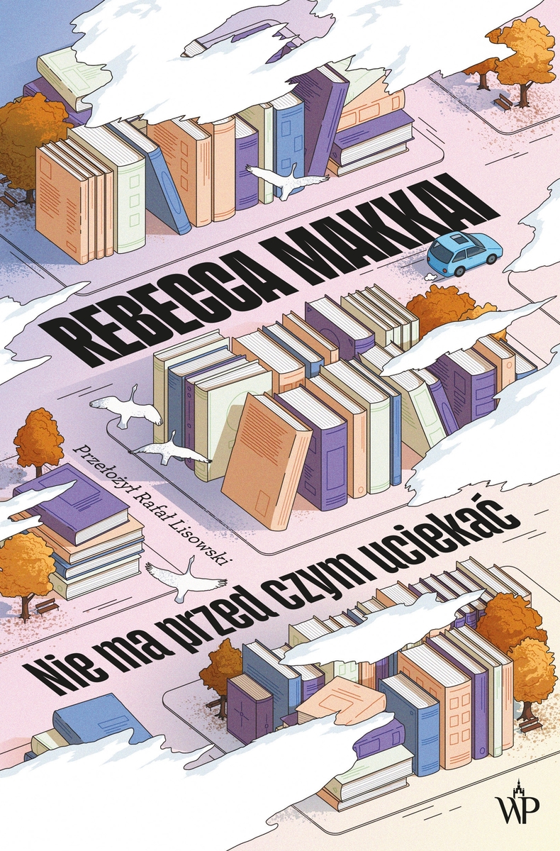 Nie ma przed czym uciekać - Rebecca Makkai - ebook + audiobook + książka