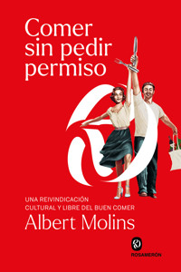 Comer sin pedir permiso - Albert Molins - ebook
