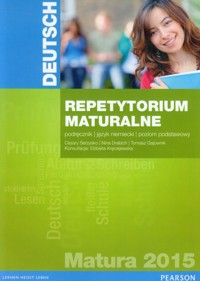 Deutsch Repetytorium maturalne 2015 Podręcznik Poziom podstawowy - Serzysko Cezary, Drabich Nina, Gajownik Tomasz - książka