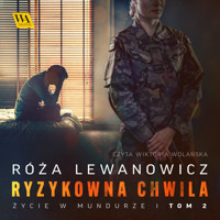 Ryzykowna chwila - Róża Lewanowicz - ebook + audiobook