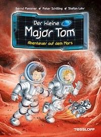 Der kleine Major Tom. Band 6. Abenteuer auf dem Mars - Bernd Flessner - ebook
