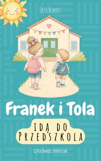 Franek i Tola idą do przedszkola - Eryk Nikosz - audiobook