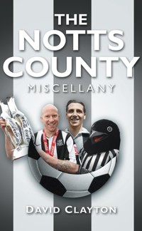 The Notts County Miscellany - David Clayton - ebook