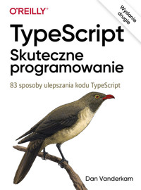 TypeScript Skuteczne programowanie - Vanderkam Dan - książka