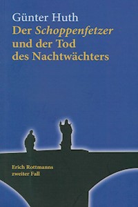 Der Schoppenfetzer und der Tod des Nachtwächters - Günter Huth - ebook