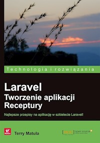 Laravel Tworzenie aplikacji Receptury - Matula Terry - książka