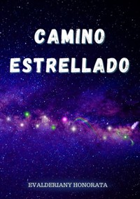 Camino Estrellado - Evalderiany Honorata - ebook