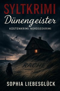 SYLTKRIMI Dünengeister - Sophia Liebesglück - ebook