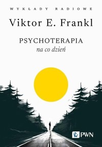 Psychoterapia na co dzień. Wykłady radiowe - Frankl Victor E. - książka