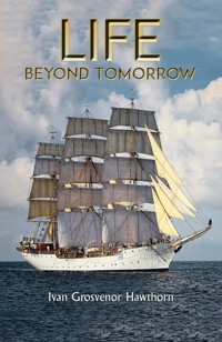 Life Beyond Tomorrow - Ivan Grosvenor Hawthorn - ebook